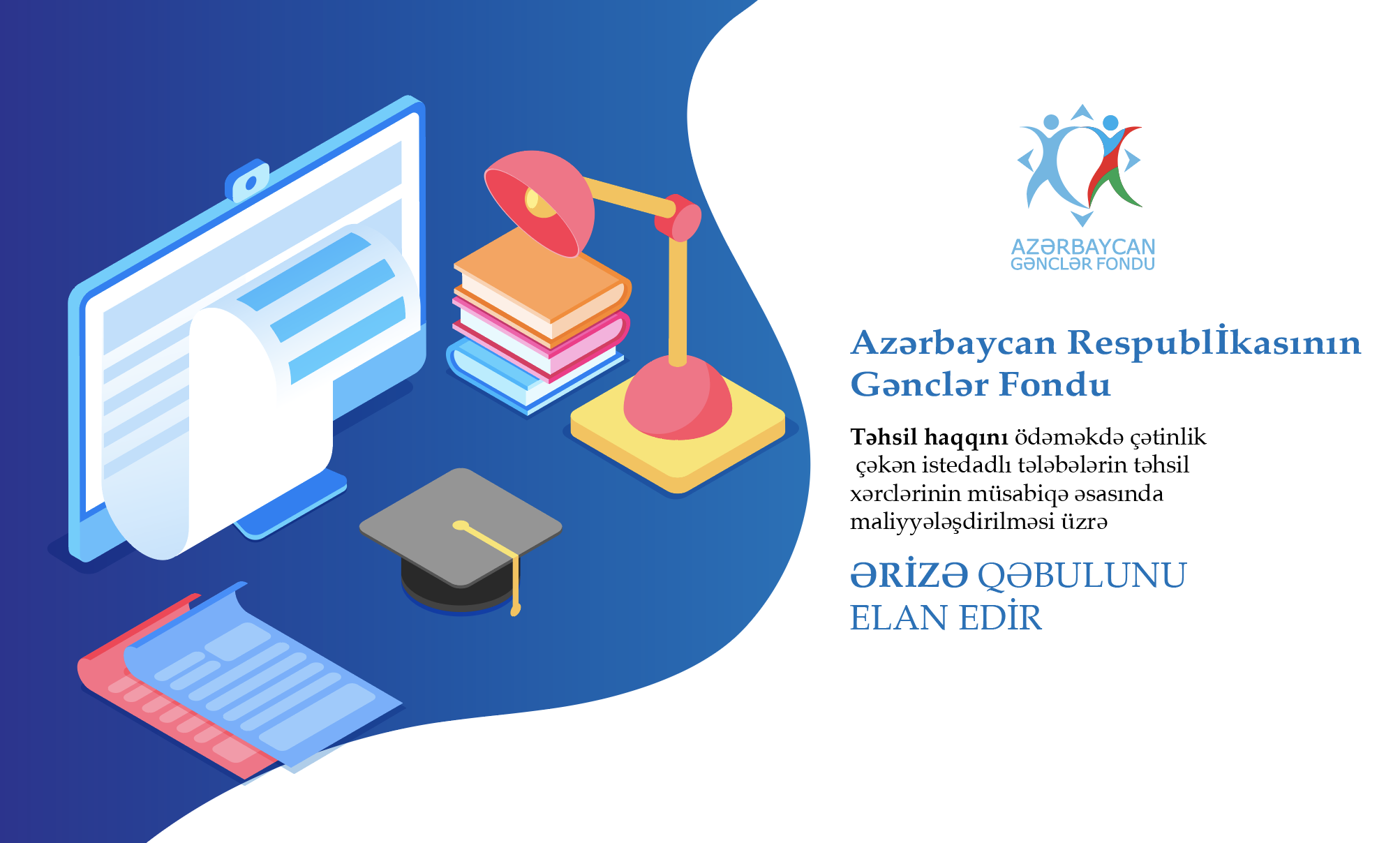 Azərbaycan Respublikasının Gənclər Fondu təhsil xərclərinin maliyyələşdirilməsi üzrə ərizə qəbulunu elan edir