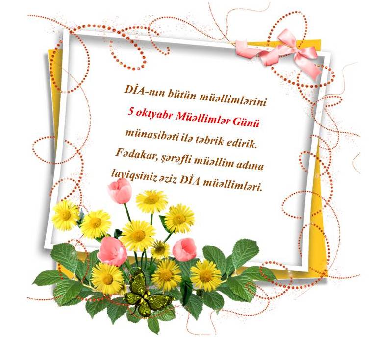 Əziz müəllimlər Bayramınız Mübarək!